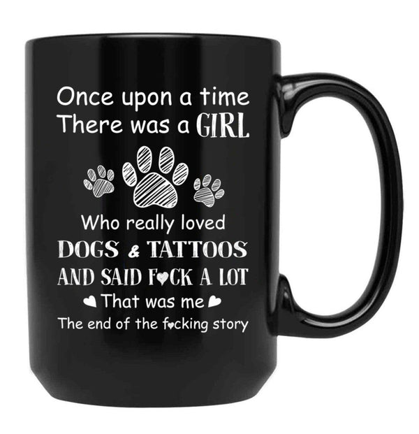 There Was A Girl Who Really Loved Dogs Tattoos That Was Me Black Gift Coffee Mug - Black