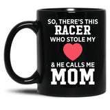 There'S A Racer Who Stole My Heart He Calls Me Mom Mother'S Day Black Gift Coffee Mug