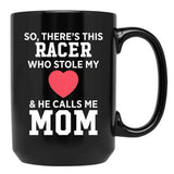 There'S A Racer Who Stole My Heart He Calls Me Mom Mother'S Day Black Gift Coffee Mug - Black