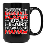 There'S This Baseball Player Who Stole My Heart He Calls Me Mamaw Black Gift Coffee Mug - Black