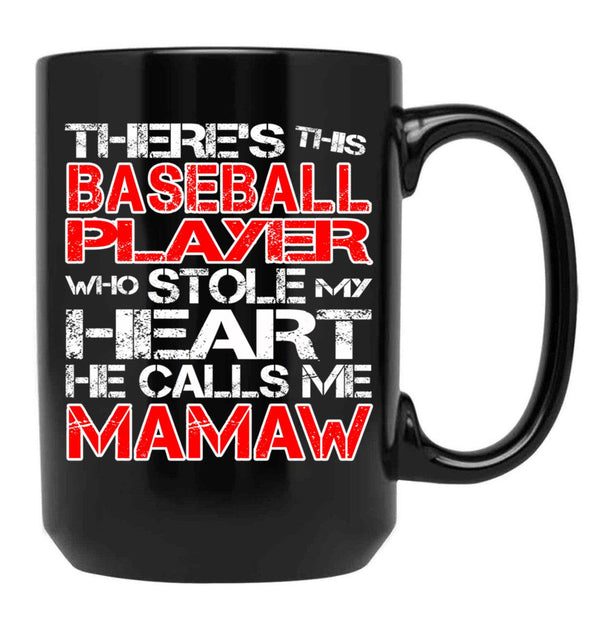 There'S This Baseball Player Who Stole My Heart He Calls Me Mamaw Black Gift Coffee Mug - Black