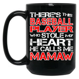 There'S This Baseball Player Who Stole My Heart He Calls Me Mamaw Black Gift Coffee Mug