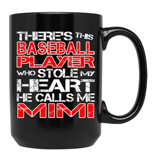 There'S This Baseball Player Who Stole My Heart He Calls Me Mimi Graphic Black Gift Coffee Mug - Black