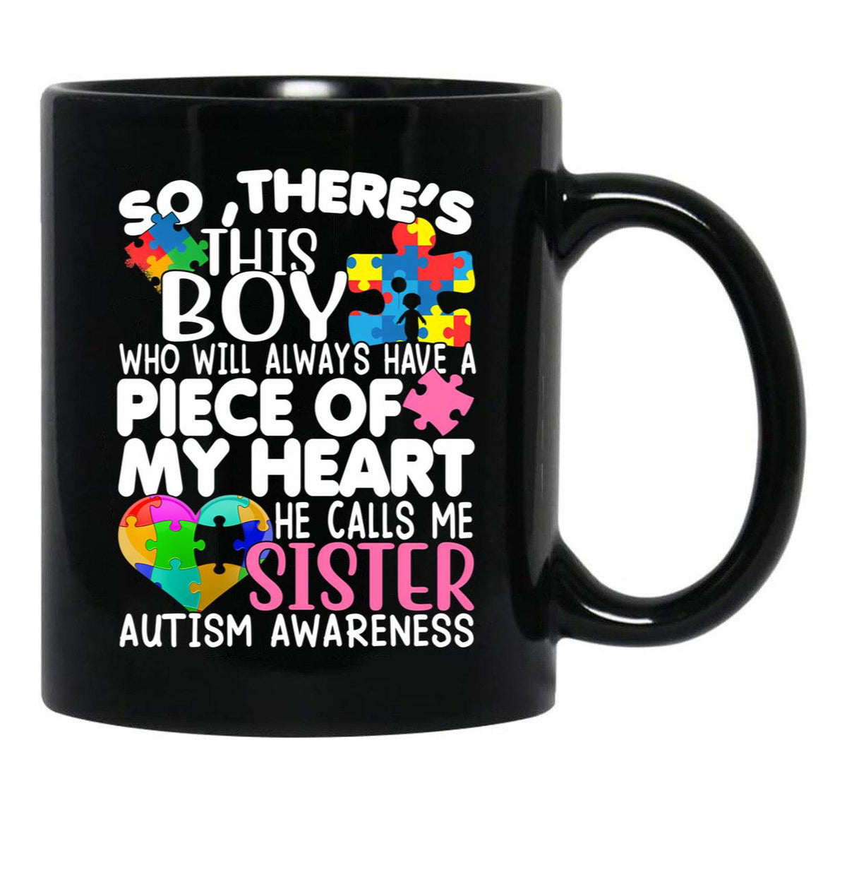There'S This Boy He Calls Me Sister Mug Autism Awareness Mug Black Gift Coffee Mug - Black