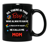 There'S This Boy Who Has A Piece Of My Heart He Calls Me Mom Autism Awarenesss Black Gift Coffee Mug - Black