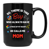 There'S This Boy Who Has A Piece Of My Heart He Calls Me Mom Autism Awarenesss Black Gift Coffee Mug - Black