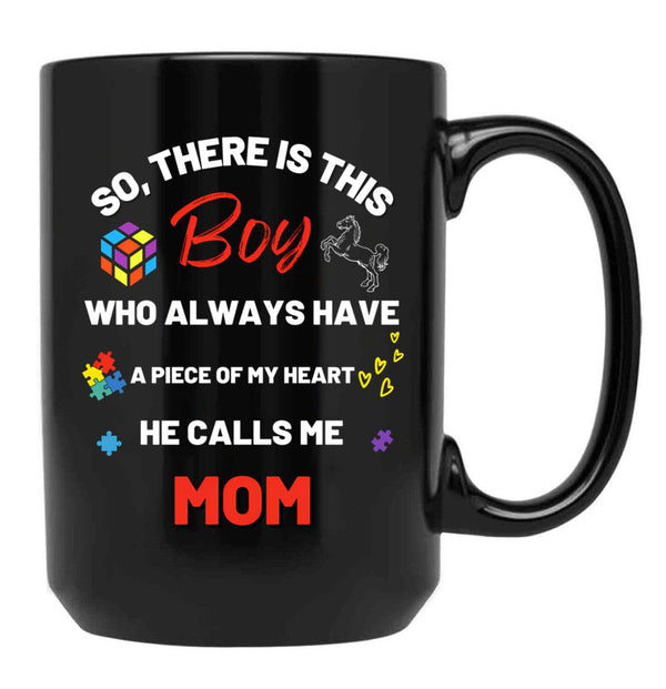 There'S This Boy Who Has A Piece Of My Heart He Calls Me Mom Autism Awarenesss Black Gift Coffee Mug - Black