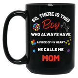 There'S This Boy Who Has A Piece Of My Heart He Calls Me Mom Autism Awarenesss Black Gift Coffee Mug
