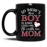 There'S This Boy Who Stole My Heart He Calls Me Mom - Mug Black Gift Coffee Mug