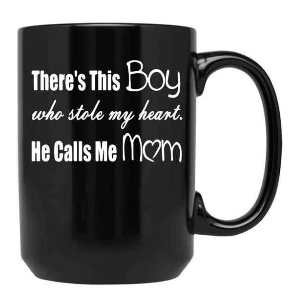 There'S This Boy Who Stole My Heart He Calls Me Mom Black Gift Coffee Mug - Black