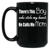 There'S This Boy Who Stole My Heart He Calls Me Mom Black Gift Coffee Mug