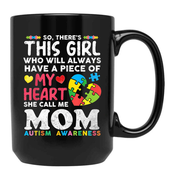 There'S This Girl She Calls Me Mom Autism Awareness Mother Black Gift Coffee Mug - Black