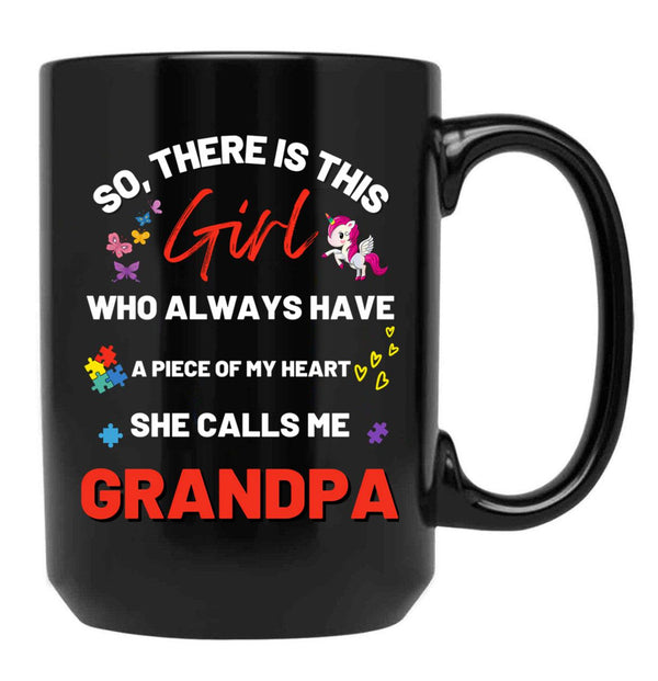 There'S This Girl Who Has A Piece Of My Heart She Calls Me Grandpa Autism Awarenesss Black Gift Coffee Mug - Black