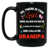 There'S This Girl Who Has A Piece Of My Heart She Calls Me Grandpa Autism Awarenesss Black Gift Coffee Mug