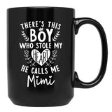 Theres This Boy Who Stole My Heart He Calls Me Mimi Black Gift Coffee Mug - Black