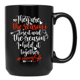 They Are The Reason I Lose It And The Reason I Hold It Together Mom Life Black Gift Coffee Mug - Black
