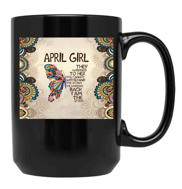 They Whispered To Her You Cannot - April Girl Black Gift Coffee Mug - Black