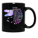 They Whispered To Her You Dragonfly TMug Black Gift Coffee Mug - Black