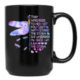 They Whispered To Her You Dragonfly TMug Black Gift Coffee Mug - Black