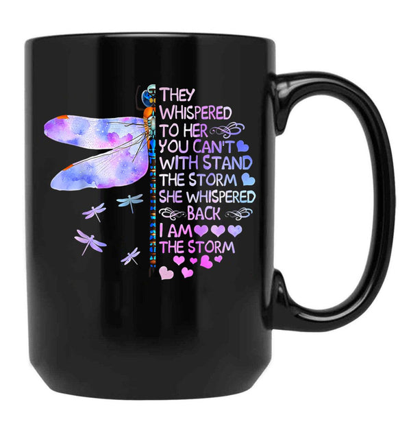 They Whispered To Her You Dragonfly TMug Black Gift Coffee Mug - Black