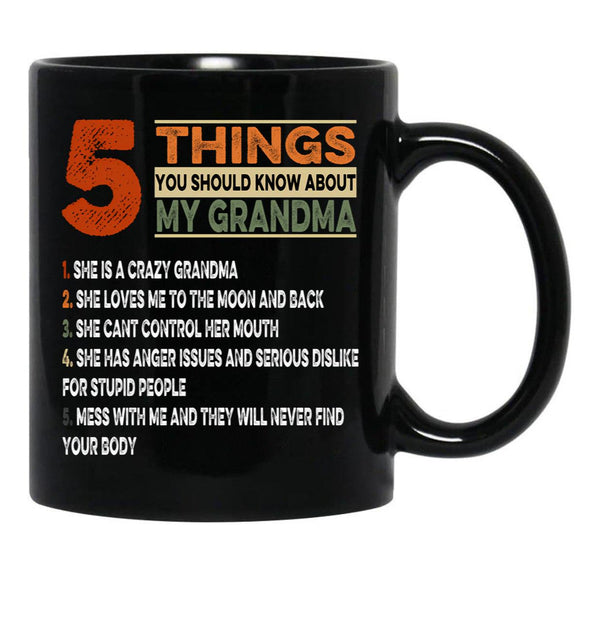 Things You Should Know About My Grandma Black Gift Coffee Mug - Black
