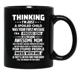 Thinking I'M Just A Spoiled Child Was Your First Mistake Black Gift Coffee Mug - Black