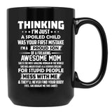 Thinking I'M Just A Spoiled Child Was Your First Mistake Black Gift Coffee Mug - Black
