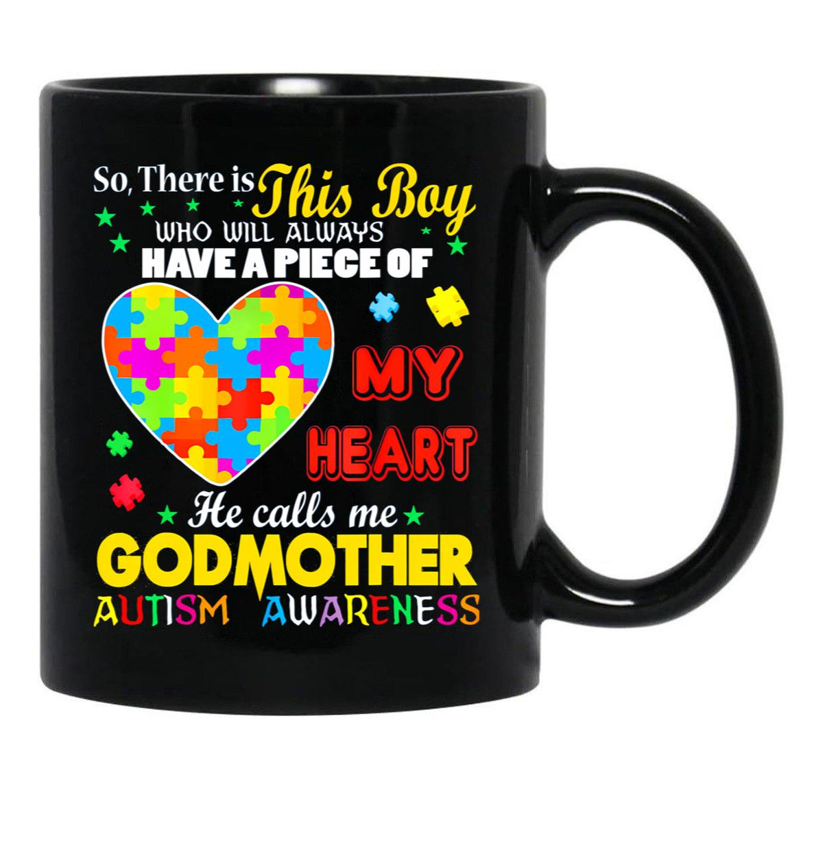 This Autism Boy Have A Piece My Heart Calls Me Godmother Gift Black Gift Coffee Mug - Black