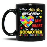 This Autism Boy Have A Piece My Heart Calls Me Godmother Gift Black Gift Coffee Mug