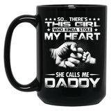 This Girl Who Kinda Stole My Heart She Calls Me Daddy Black Gift Coffee Mug