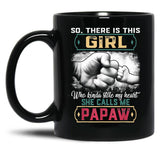 This Girl Who Kinda Stole My Heart She Calls Me Papaw Gift Black Gift Coffee Mug