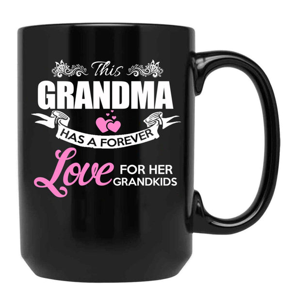 This Grandma Has A Forever Love - Awesome Grandma Gift Black Gift Coffee Mug - Black