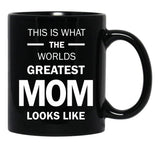This Is What The Worlds Greatest Mom Looks Like Black Gift Coffee Mug - Black