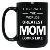 This Is What The Worlds Greatest Mom Looks Like Black Gift Coffee Mug