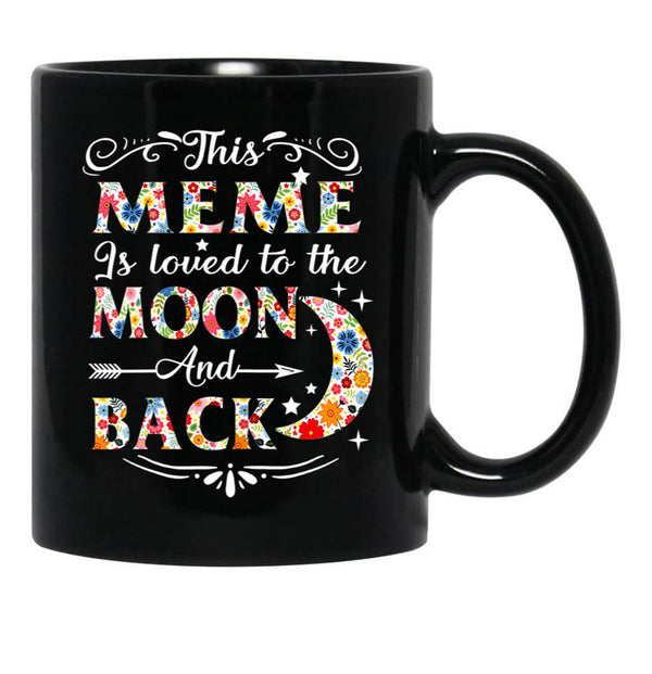 This Meme Is Loved To The Moon And Back S Black Gift Coffee Mug - Black