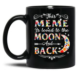 This Meme Is Loved To The Moon And Back S Black Gift Coffee Mug