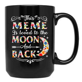 This Meme Is Loved To The Moon And Back S Black Gift Coffee Mug - Black