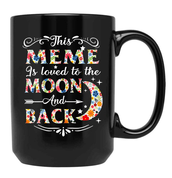 This Meme Is Loved To The Moon And Back S Black Gift Coffee Mug - Black