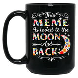 This Meme Is Loved To The Moon And Back S Black Gift Coffee Mug