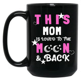 This Mom Is Loved To The Moon And Back Black Gift Coffee Mug
