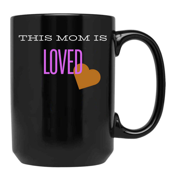 This Mom Is Loved Black Gift Coffee Mug - Black