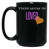 This Mom Is Loved Black Gift Coffee Mug
