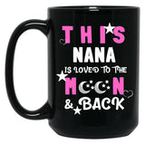 This Nana Is Loved To The Moon And Back Black Gift Coffee Mug
