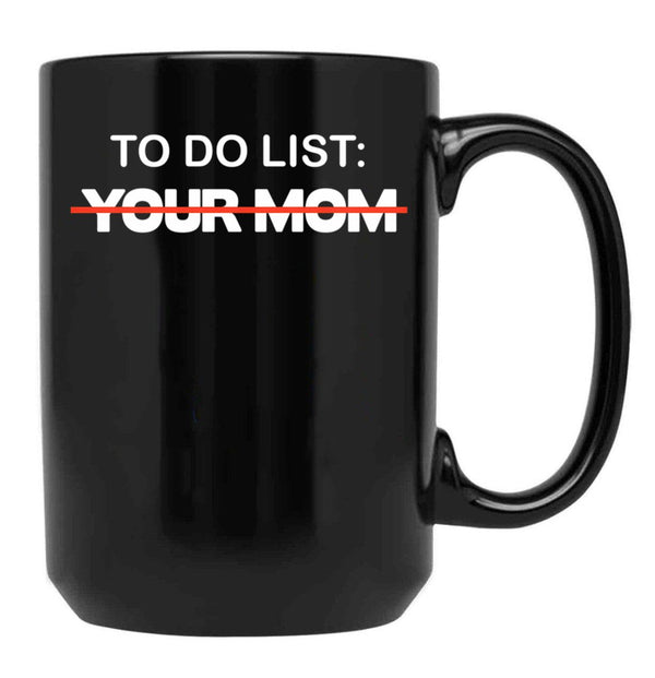 To-Do List You Mom Black Gift Coffee Mug - Black