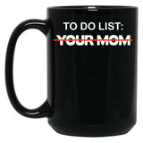 To-Do List You Mom Black Gift Coffee Mug