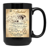 To My Husband No Matter What Happens Black Gift Coffee Mug - Black