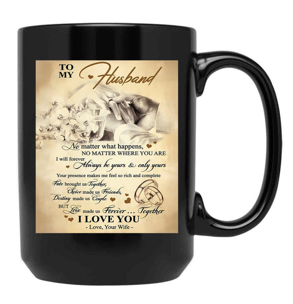To My Husband No Matter What Happens Black Gift Coffee Mug - Black