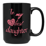 To My Loveliest Daughter Black Gift Coffee Mug - Black
