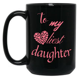 To My Loveliest Daughter Black Gift Coffee Mug