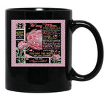 To My Mom Everything I Am You Helped Me To Be So Much Of Me Is Made From What I Learned From You (1) Black Gift Coffee Mug - Black